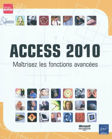 Access 2010 : maîtrisez les fonctions avancées