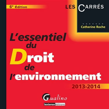 L'essentiel du droit de l'environnement : 2013-2014