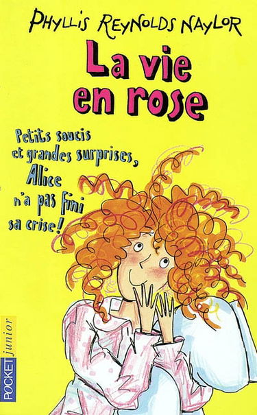 La vie en rose ! : petits soucis et grandes surprises, Alice n'a pas fini sa crise !