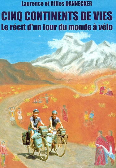 Cinq continents de vies : le récit d'un tour du monde à vélo
