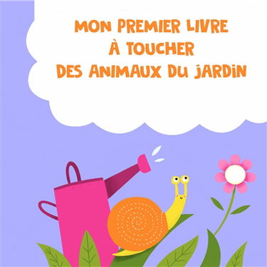 Mon premier livre à toucher des animaux du jardin