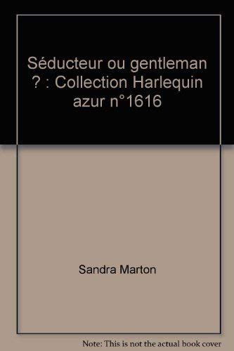 Séducteur ou gentleman ? : Collection Harlequin azur n°1616