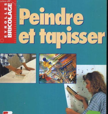 Peindre et tapisser
