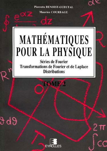 Mathématiques pour la physique. Vol. 2. Séries de Fourier, transformations de Fourier et de Laplace, distributions