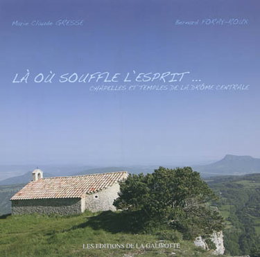 Couverture de Là où souffle l'esprit... : chapelles et temples de la Drôme centrale