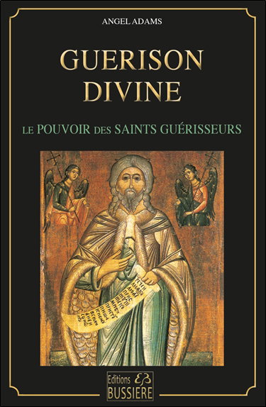Couverture de Guérison divine : le pouvoir des saints guérisseurs