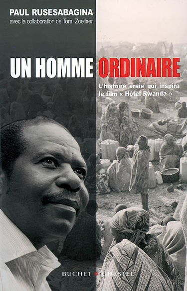 Un homme ordinaire : une autobiographie : l'histoire vraie qui inspira le film Hôtel Rwanda