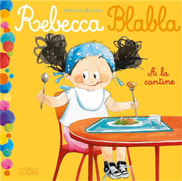Rebecca Blabla. Vol. 2. A la cantine