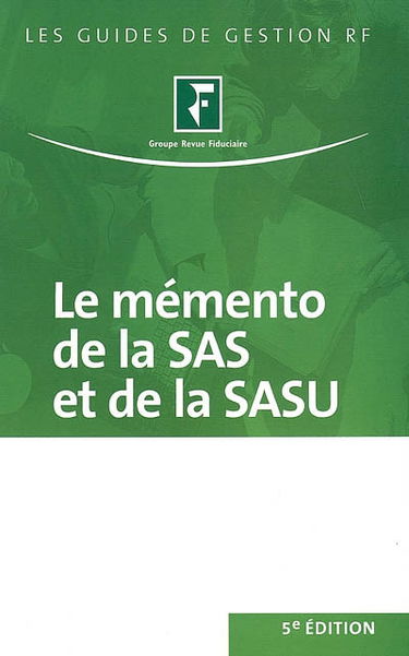 Le mémento de la SAS et de la SASU : juridique, fiscal et social