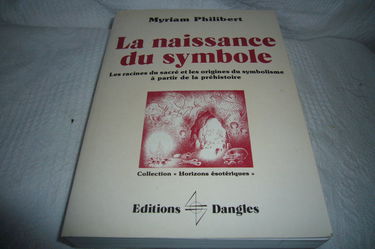 La Naissance du symbole : les racines du sacré et les origines du symbolisme à partir de la préhistoire