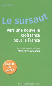 Le sursaut : vers une nouvelle croissance pour la France : rapport officiel