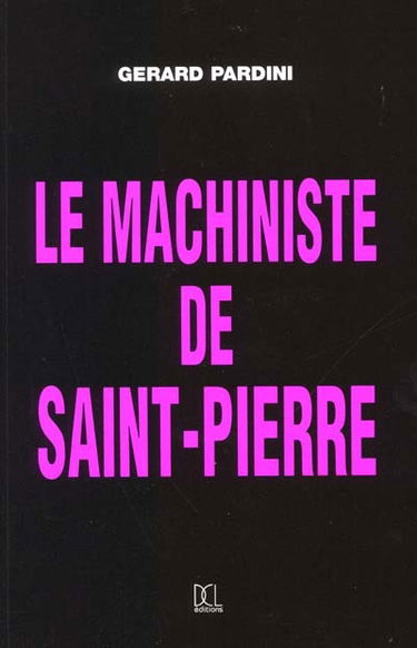 Le machiniste de Saint Pierre