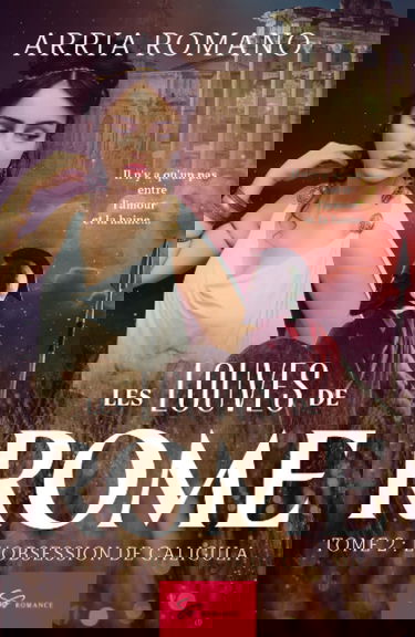 Les Louves de Rome - Tome 2: L'obsession de Caligula