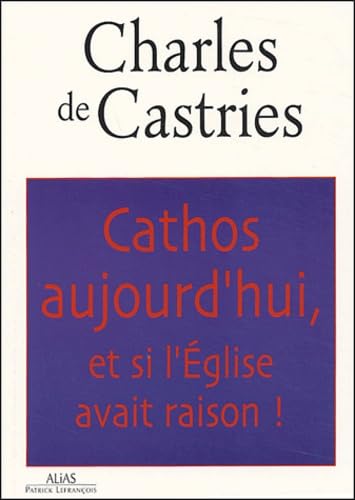 Cathos aujourd'hui, et si l'Eglise avait raison !