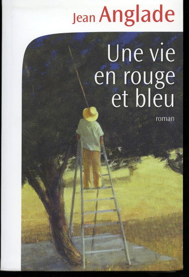 Couverture de Une vie en rouge et bleu par Jean Anglade