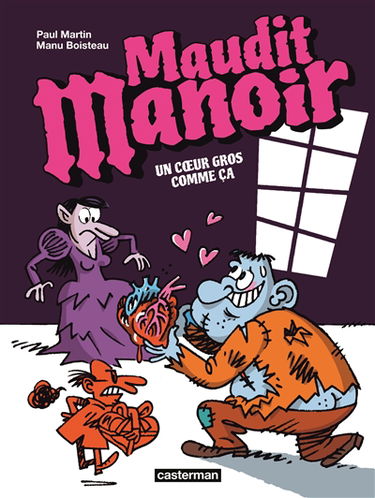 Maudit manoir. Vol. 2. Un coeur gros comme ça