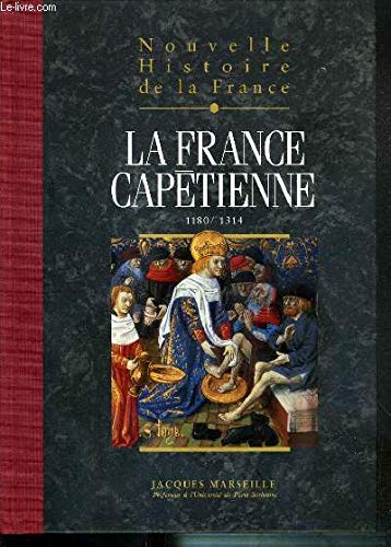 Couverture de Nouvelle histoire de la France: la France Capétienne 1180/1314 par Jacques Marseille
