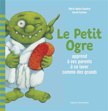 Couverture de Le Petit Ogre apprend à ses parents à se laver comme des grands