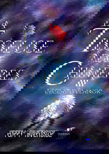 La Tisseuse de chimères - Tome 3: L'éclat d'Élanor