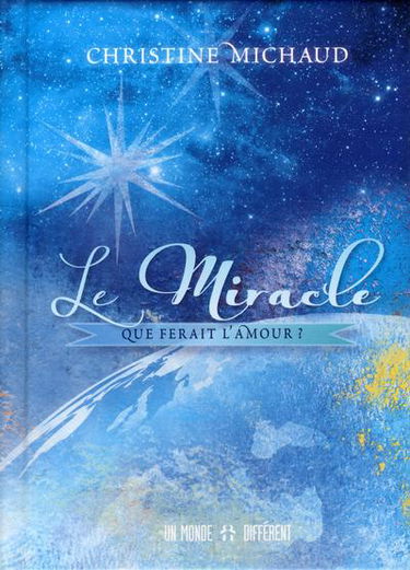 Le miracle : que ferait l'amour ?