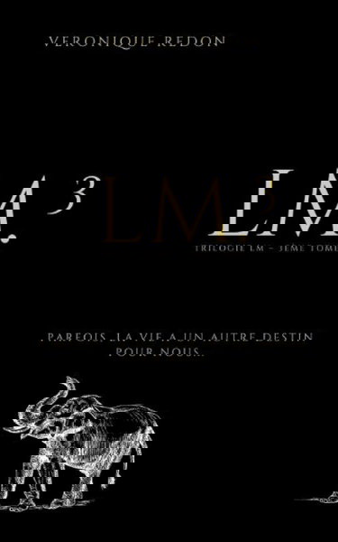 LM.3: Parfois, la vie a un autre destin pour nous...