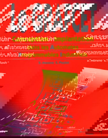 Le GRAFCET: Conception-Implantation dans les Automates Programmables Industriels