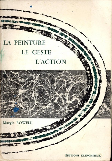 Couverture de La peinture, le geste, l'action. L'existentialisme en peinture.