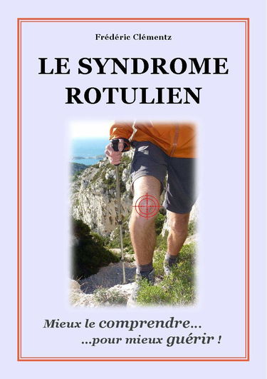 Le syndrome rotulien : Mieux le comprendre pour mieux guérir