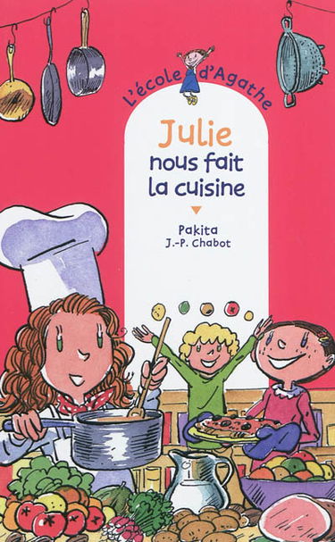 L'école d'Agathe. Vol. 66. Julie nous fait la cuisine