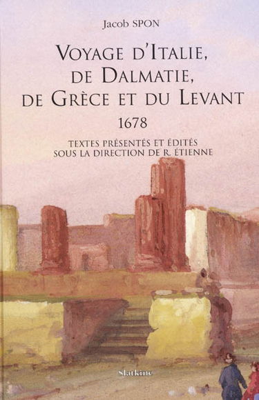 Voyage d'Italie, de Dalmatie, de Grèce et du Levant : 1678