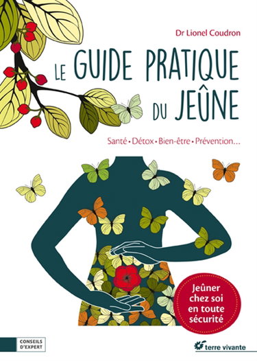 Le guide pratique du jeûne : santé, détox, bien-être, prévention...