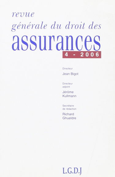 REVUE GENERALE DE DROIT DES ASSURANCES N 4 - 2006
