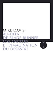 Au-delà de Blade Runner : Los Angeles et l'imagination du désastre