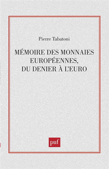 Mémoire des monnaies européennes, du denier à l'euro