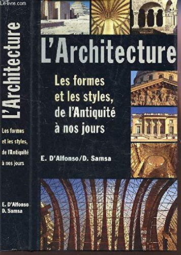 L'architecture : les formes et les styles, de l'Antiquité à nos jours