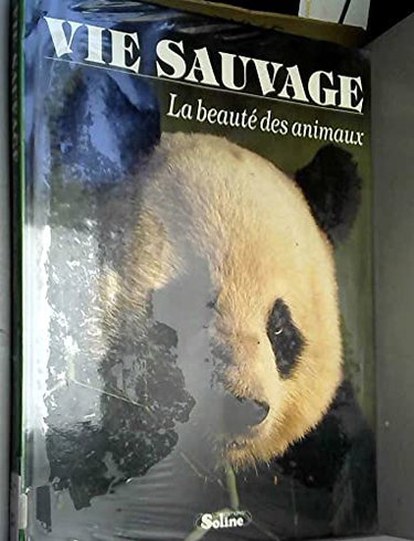 Couverture de Vie sauvage : la beauté des animaux