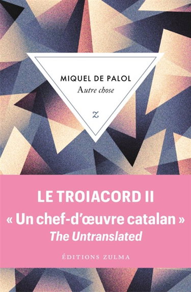 Couverture de Le Troiacord : double bande pentagonale à vingt voix sur l'écliptique du dodécaèdre. Vol. 2. Autre chose