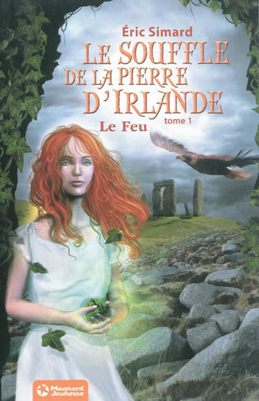 Le souffle de la pierre d'Irlande. Vol. 1. Le feu