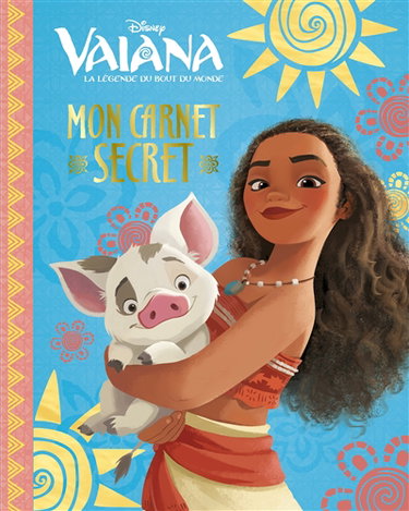 Couverture de Vaiana, la légende du bout du monde : mon carnet secret par Walt Disney company