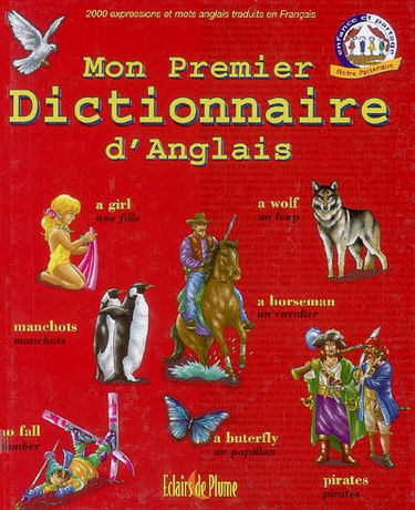 Mon premier dictionnaire d'anglais : 2.000 expressions et mots anglais traduits en français