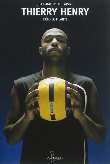 Thierry Henry : l'étoile filante