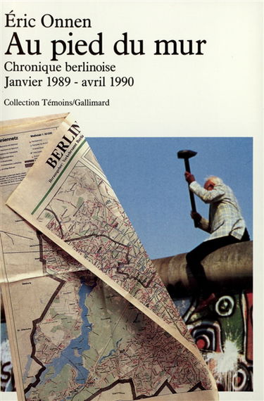 Au pied du mur : chronique berlinoise, janvier 1989-avril 1990