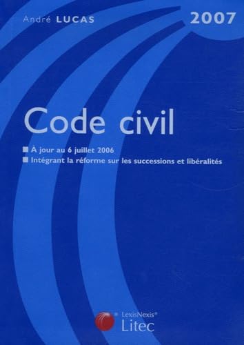 Code Civil : Edition 2007 (ancienne édition)