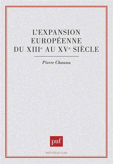 Couverture de L'expansion européenne du XIIIe au XVe siècle par Pierre Chaunu
