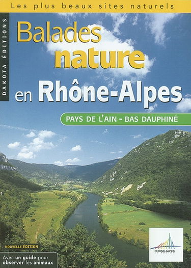 Balades nature en Rhône-Alpes : pays de l'Ain, bas Dauphiné