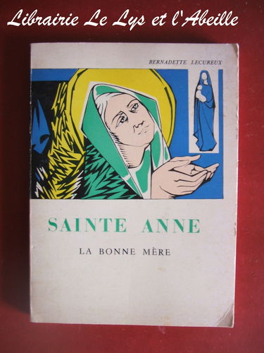 Bernadette Lécureux. Sainte Anne : La bonne mère