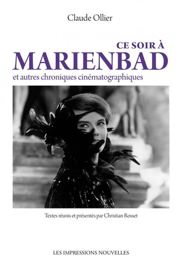 Ce soir à Marienbad : et autres chroniques cinématographiques