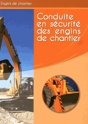 Conduite en sécurité des engins de chantier: Livre de formation