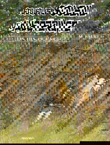 Les Fils de l'aigle. Vol. 7. Sous le soleil d'Austerlitz