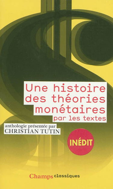 Une histoire des théories monétaires par les textes